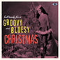 Various Artists: Get Ready For A Groovy And Bluesy Christmas