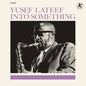 Yusef Lateef: Into Something - Limited 180-Gram Vinyl with Bonus Tracks